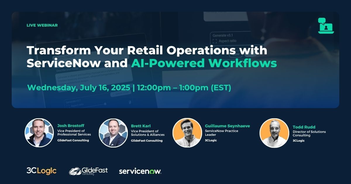 Transform Your Retail Operations with ServiceNow and AI-Powered Workflows Transform Your Retail Operations with ServiceNow and AI-Powered Workflows