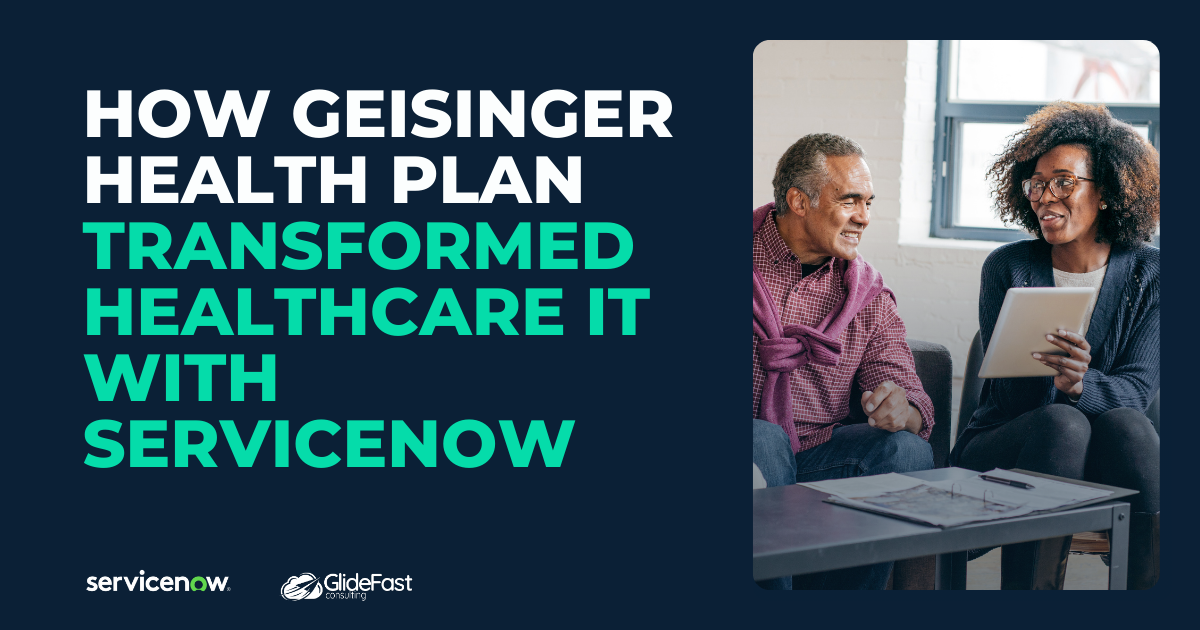 How Geisinger Health Plan Transformed Healthcare IT with ServiceNow