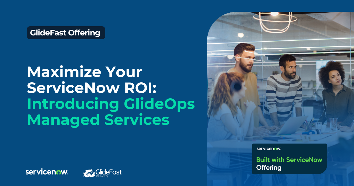 Maximize Your ServiceNow ROI: Introducing GlideOps Managed Services