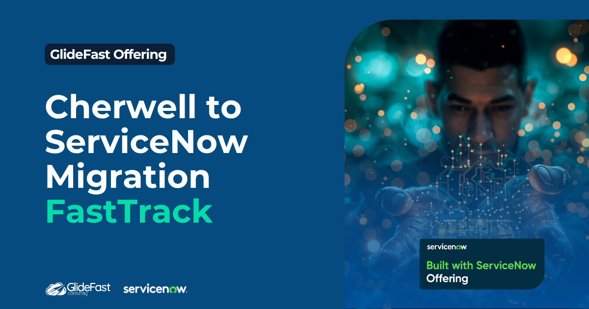 Cherwell to ServiceNow Migration FastTrack