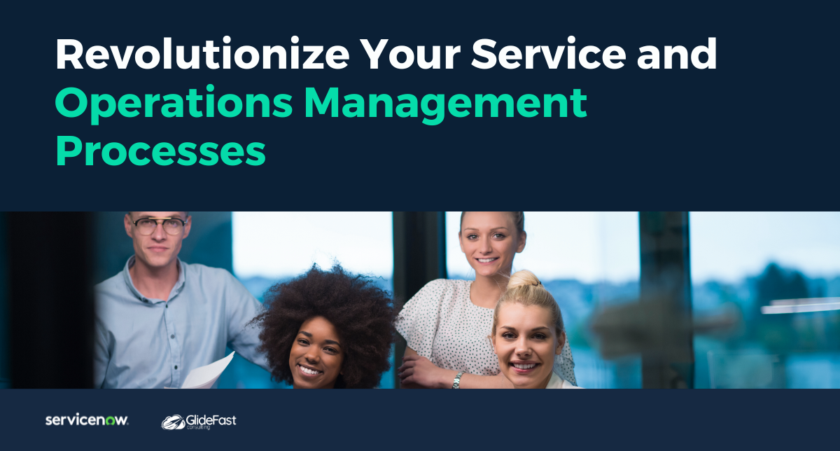 Revolutionize Your Service and Operations Management Processes