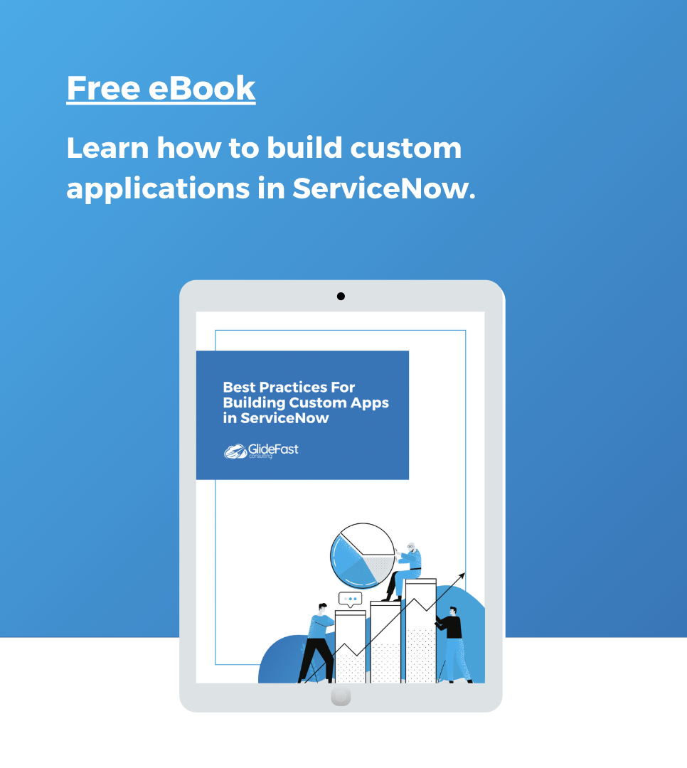 Best Practices For Building Custom Apps in ServiceNow