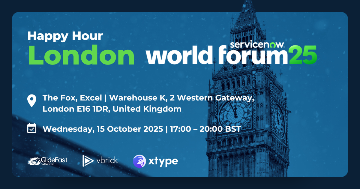 ServiceNow World Forum - London Happy Hour ServiceNow World Forum - London Happy Hour