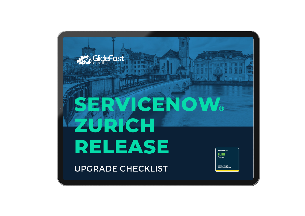 ServiceNow® Zurich Release Upgrade Checklist